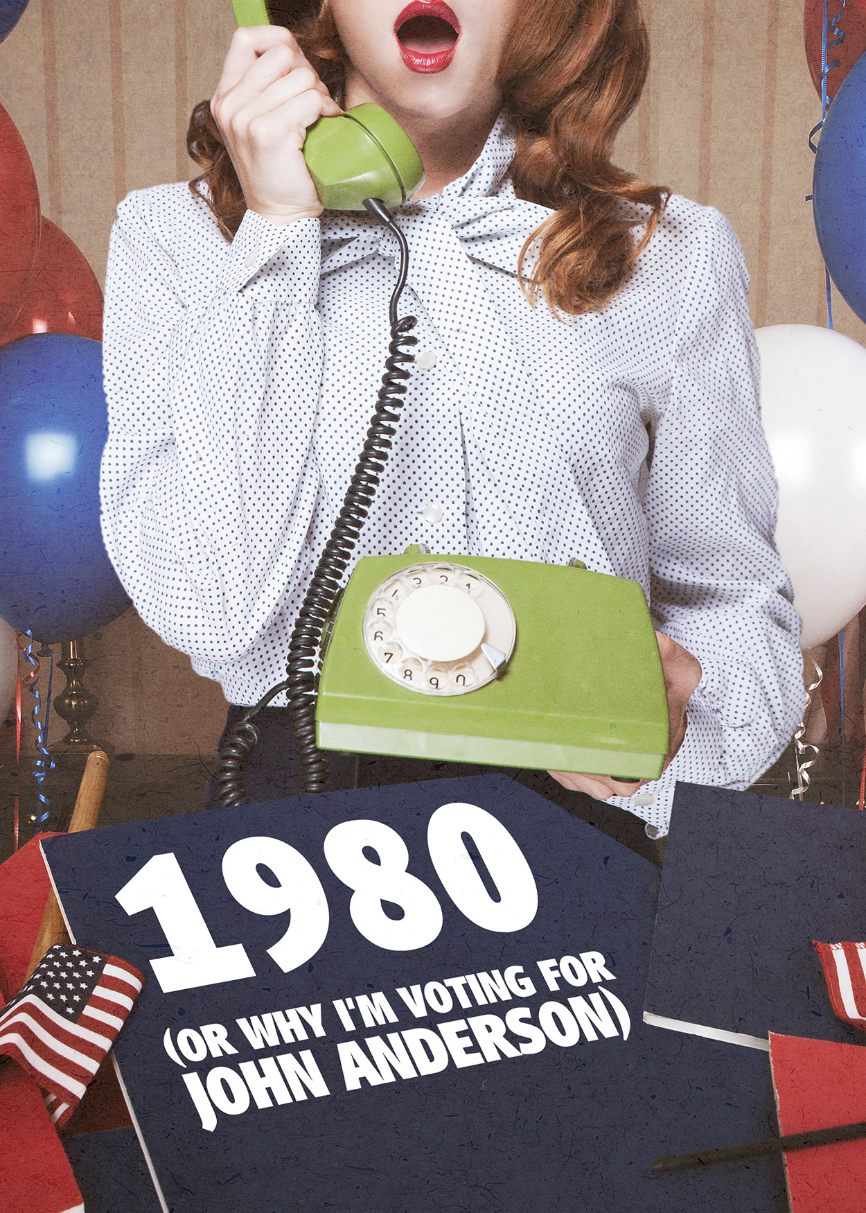 Key Art from 1980 (or Why I'm Voting for John Anderson) (2017). Image of a red-hair woman wearing a white blouse answering a lime green rotary phone. The image is cut off right at the woman's nose. Red, white and blue balloons are in the background.